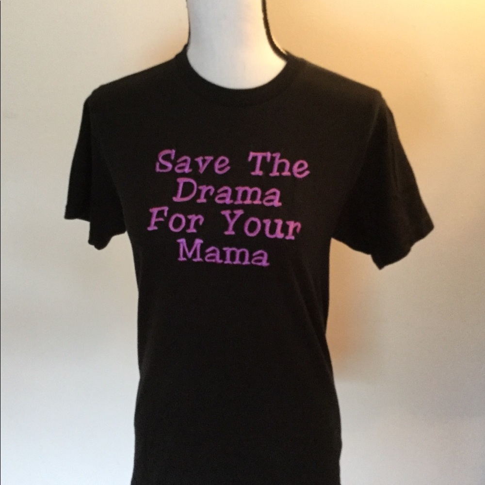 ♥️SOLD♥️Black T-Shirt SAVE THE DRAMA FOR YOUR MAMA - Picture 2 of 8